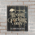 Broom Parking Only Hanging MDF Sign